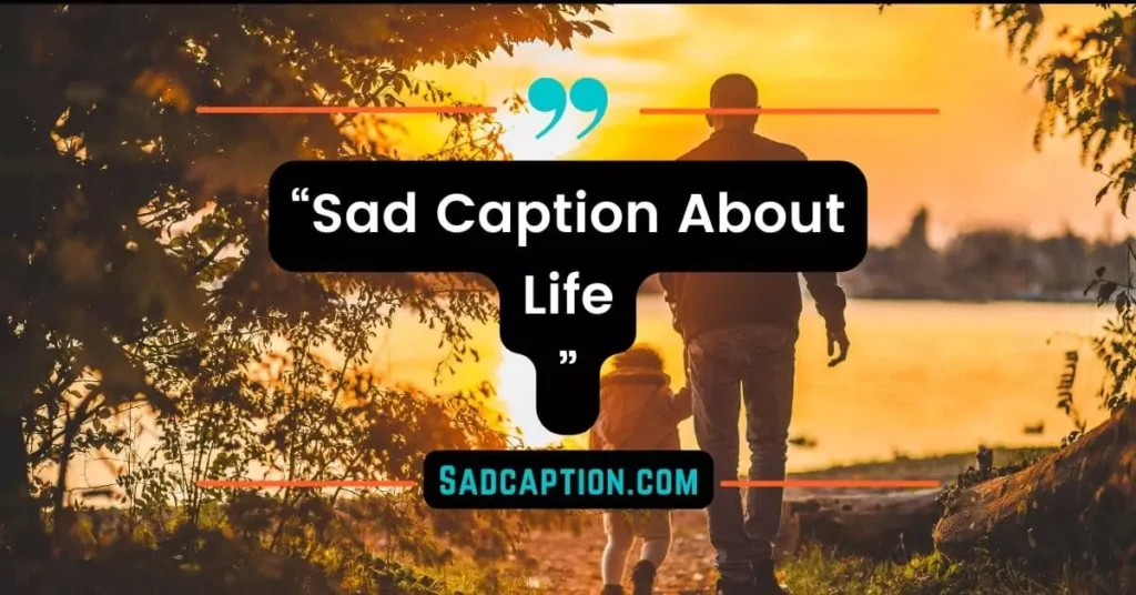 Sad Caption About Life